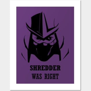 Shredder was right Posters and Art